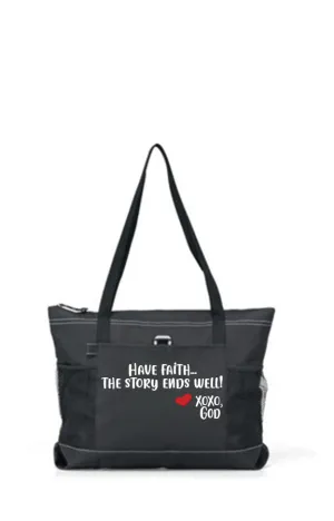 Zippered Tote Bag - Have Faith...The Story Ends Well!